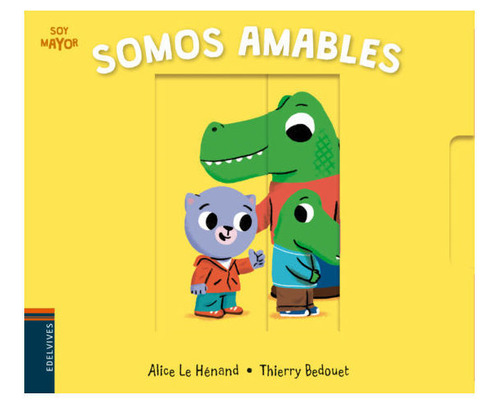 Libro: Somos Amables (soy Mayor Nº 3) / Alice Le Henand