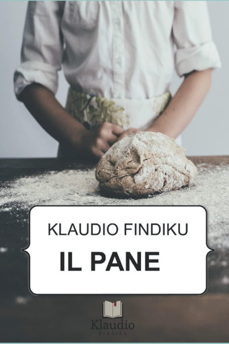Libro: Il Pane (italian Edition)