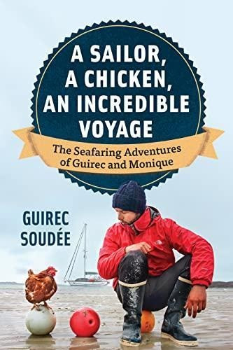 A Sailor, A Chicken, An Incredible Voyage: The Seafaring Adv