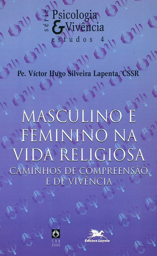 Masculino E Feminino Na Vida Religiosa - Caminhos De Compreensão E De Vivência, De Víctor Hugo Silveira Lapenta. Editora Edições Loyola Em Português