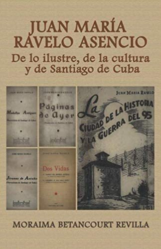 Libro: Juan María Ravelo Asencio: De Lo Ilustre, Cultur