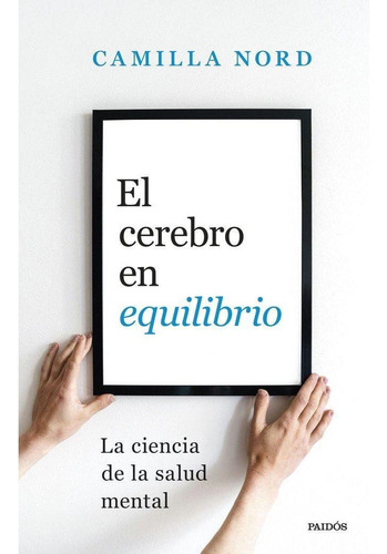 Libro: El Cerebro En Equilibrio. Nord, Camilla. Ediciones Pa