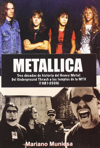 Metallica. Tres Décadas De Historia Del Heavy Metal  
