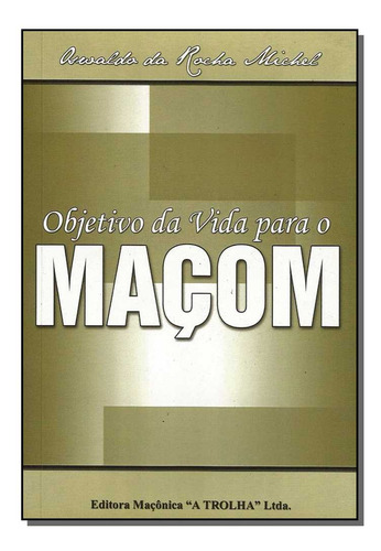 Libro Objetivo Da Vida Para O Macom De Michel Osvaldo Da Roc