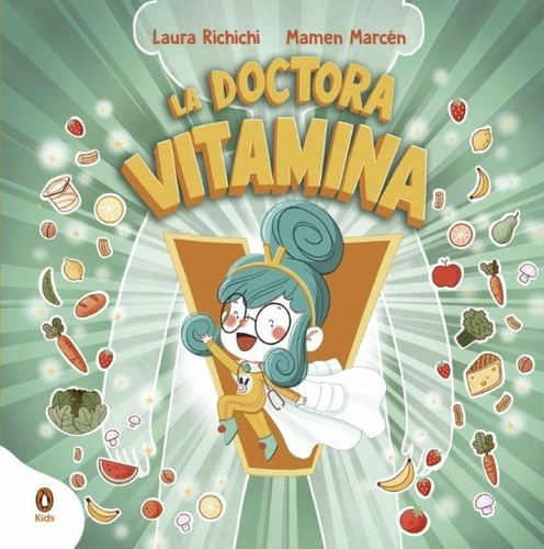 La Doctora Vitamina, De Laura/marcen  Mamen Richichi. Editorial Penguin Kids En Español