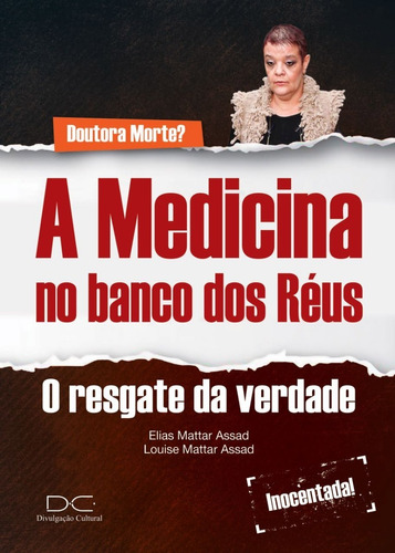 Livro A Medicina No Banco Dos Réus - Elias Mattar Assad