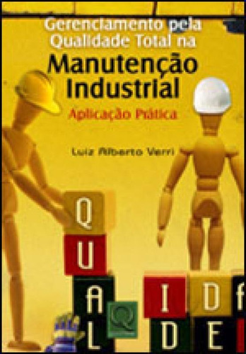 Gerenciamento Pela Qualidade Total Na Manutençao Industrial