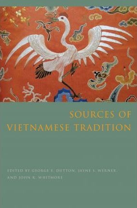 Sources Of Vietnamese Tradition - George Dutton