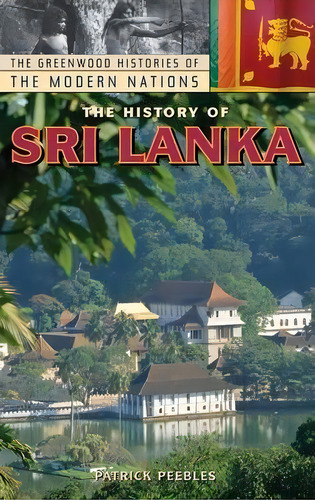 The History Of Sri Lanka, De Patrick Peebles. Editorial Abc Clio, Tapa Dura En Inglés