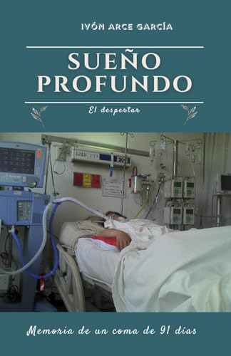 Sueño Profundo: El Despertar (memoria De Un Coma De 91 Días)