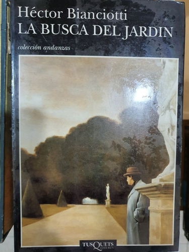 Libro:la Busca Del Jardin- Bianciotti-tusquets