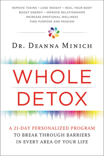 Whole Detox: A 21-day Personalized Program To Break Through