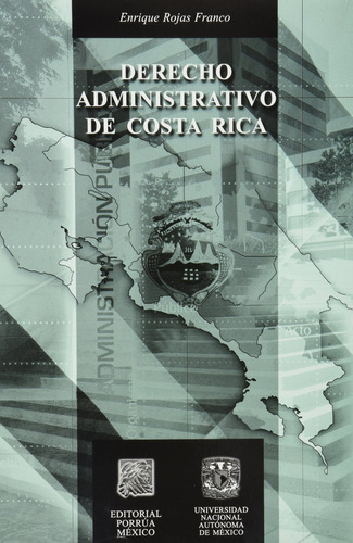 DERECHO ADMINISTRATIVO DE COSTA RICA, de Enrique Rojas Franco. Editorial EDITORIAL PORRUA MEXICO, tapa blanda en español, 2006