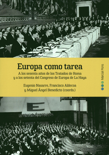 Europa Como Tarea. A Los Sesenta Años De Los Tratados De Rom