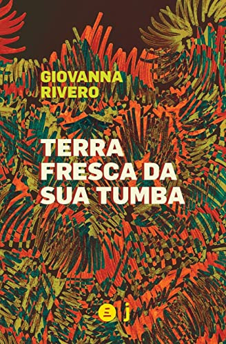 Libro Terra Fresca Da Sua Tumba De Giovanna Rivero Polen