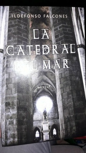 La Catedral Del Mar (ildefonso Falcones) Novela