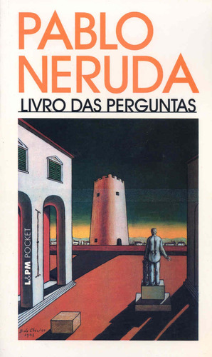 Livro das perguntas, de Neruda, Pablo. Série L&PM Pocket (360), vol. 360. Editora Publibooks Livros e Papeis Ltda., capa mole em português, 2004