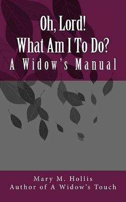 Libro Oh, Lord! What Am I To Do? : A Widow's Manual - Mar...