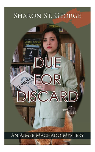 Libro: Due For Discard (el Misterio De Aimee Machado)