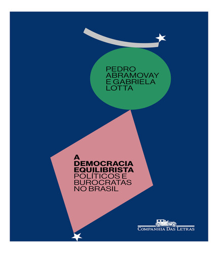 A Democracia Equilibrista: A Democracia Equilibrista, De Lotta, Gabriela. Editora Companhia Das Letras, Capa Mole, Edição 1 Em Português, 2022