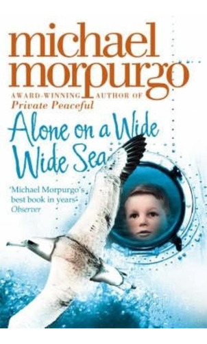 Alone On A Wide Wide Sea - Morpurgo Michael, De Morpurgo, Michael. Editorial Harpercollins, Tapa Blanda En Inglés, 2006