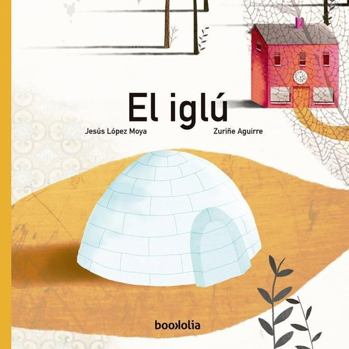 Iglu, El, De Lopez Moya, Jesus. Editorial Bookolia En Español