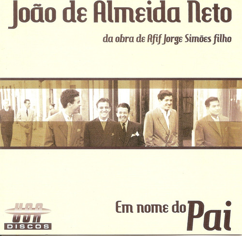 Cd - João De Almeida Neto - Em Nome Do Pai