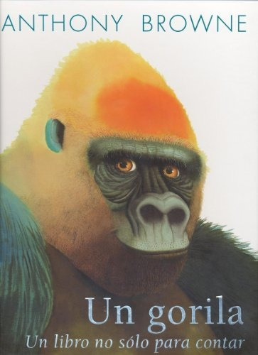 Un Gorila Un Libro No Solo Para Contar - Browne Anthony