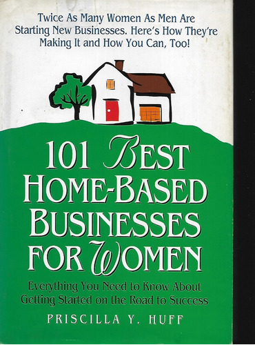 Best 101 Home-based Businesses For Women Huff Priscilla