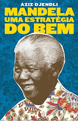 Livro: Mandela - Uma Estratégia Do Bem