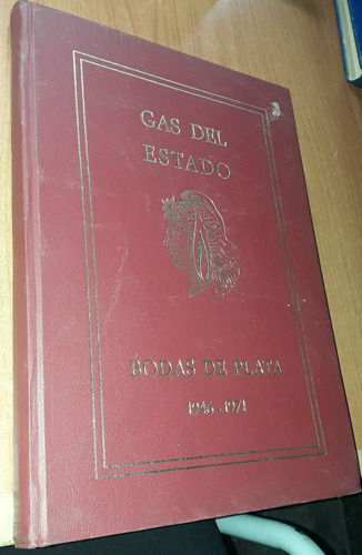 Gas Del Estado Bodas De Plata 1946-1971
