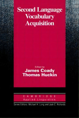 Second Language Vocabulary Acquisition : A Rationale For Pedagogy, De Michael H. Long. Editorial Cambridge University Press, Tapa Blanda En Inglés