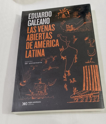 Las Venas Abiertas De América Latina - Eduardo Galeano