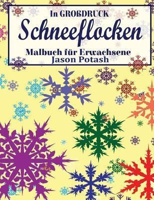 Schneeflocken Malbuch Fur Erwachsene ( In Grobdruck ) - J...