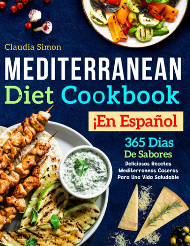 Libro: Mediterranean Diet Cookbook En Español: 365 Dias De S