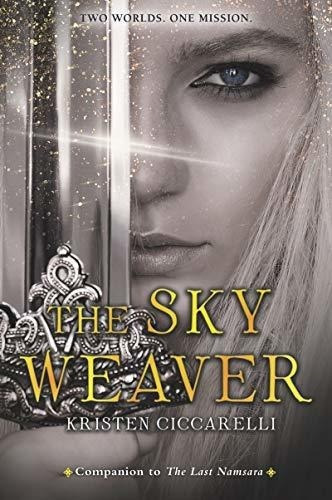 The Sky Weaver (iskari, 3) - Ciccarelli, Kristen, De Ciccarelli, Kristen. Editorial Harperteen En Inglés