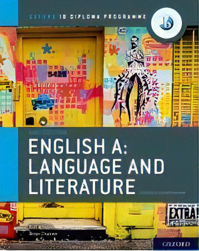 English A: Language & Literature - Ib Diploma *new E, De Allison,rob & Chanen,brian. Editorial Oxford University Press En Inglés