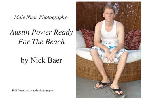 Male Nude Photography Austin Power Ready For The Beach