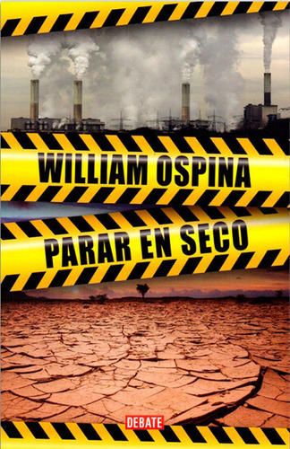 Parar En Seco ( Solo Nuevos), De Willian Ospina. Editorial Debate, Tapa Blanda En Español, 2016