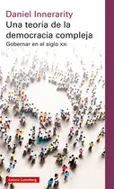 Comprar Una Teoria De La Democracia Compleja Rustica, De Innerarity, Daniel. Editorial Galaxia Gutenberg, S.l., Tapa Blanda En Español