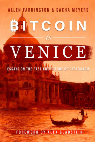 Livro: Bitcoin Is Venice: Essays On The Past And Future Of Capitalism