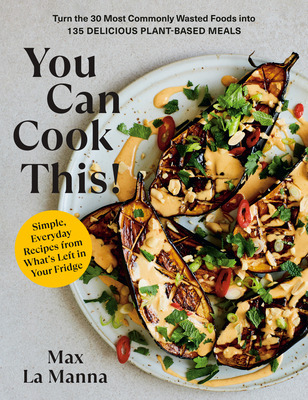 Libro You Can Cook This!: Turn The 30 Most Commonly Waste...