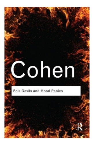 Folk Devils And Moral Panics - Stanley Cohen. Ebs