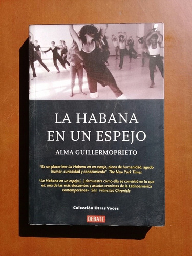 Libro La Habana En Un Espejo. Alma Guillermoprieto. Historia