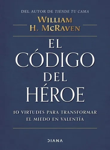El Código Del Héroe - William H. Mcraven