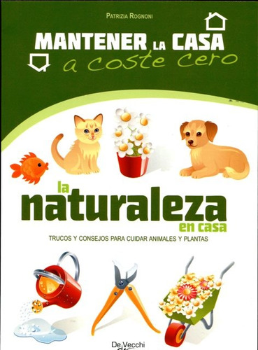 La Naturaleza En Casa . Trucos Y Consejos Para Cuidar Animal