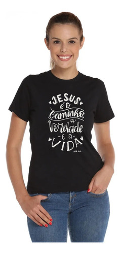 Camiseta Baby Look Caminho Verdade E A Vida