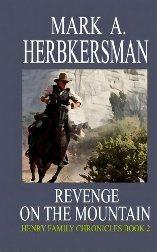 Revenge On The Mountain, De Mark Alan Herbkersman. Editorial Createspace Independent Publishing Platform, Tapa Blanda En Inglés