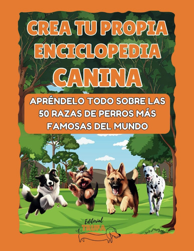 Libro: Crea Tu Propia Enciclopedia Canina Para Niños, Niñas 