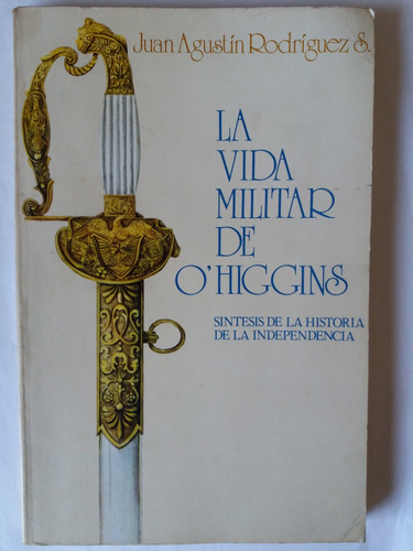 Libro:  La Vida Militar De O'higgins